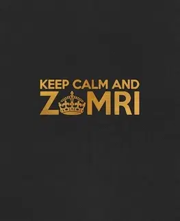 Humor a satira Keep Calm and Zomri - Zomri