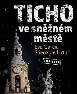Detektívky, trilery, horory Ticho ve sněžném městě - Eva García Sáenz de Urturi