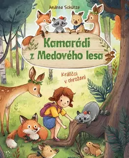 Rozprávky Kamarádi z Medového lesa - Králíčci v ohrožení - Andrea Schütze