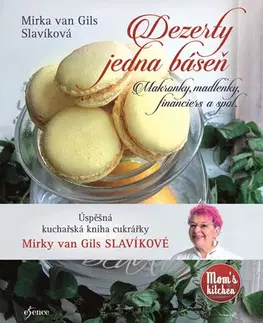 Sladká kuchyňa Dezerty jedna báseň - Mirka van Gils Slavíková