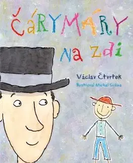 Rozprávky pre malé deti Čárymáry na zdi - Václav Čtvrtek,Michal Sušina