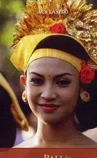 Ázia Bali és Indonézia kincsei - László Ács