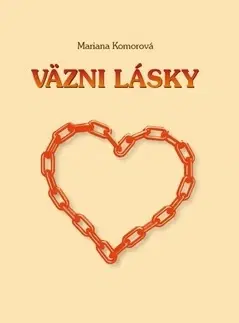 Slovenská beletria Väzni lásky - Mariana Komorová