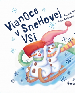 Rozprávky Vianoce v Snehovej Vsi - Peter S. Milan,Petra Vybíhalová