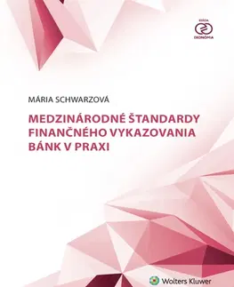 Dane, účtovníctvo Medzinárodné štandardy finančného vykazovania bánk v praxi - Mária Schwarzová