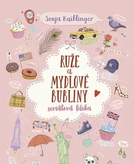 Pre dievčatá Ruže a mydlové bubliny - Sonja Kaiblingerová