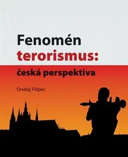 Sociológia, etnológia Fenomén terorismus - česká perspektiva - Filipec Ondřej