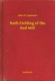 Svetová beletria Ruth Fielding of the Red Mill - Emerson Alice B.