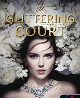 Sci-fi a fantasy The Glittering Court – A ragyogó udvar (A ragyogó udvar 1.) - Richelle Mead,Krisztina Szabó