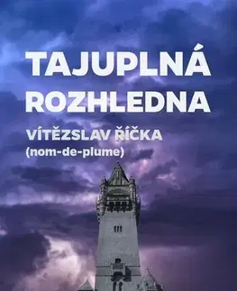 Česká poézia Tajuplná rozhledna - Vítězslav Říčka