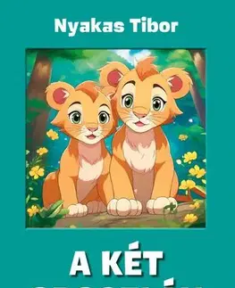 Rozprávky A két oroszlán (Kalandozások) - Nyakas Tibor