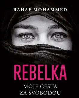 Skutočné príbehy Rebelka. Moje cesta za svobodou - Rahaf Mohammed