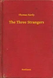 Svetová beletria The Three Strangers - Thomas Hardy