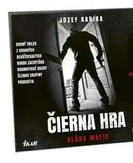 Detektívky, trilery, horory Ikar Čierna hra: Vláda mafie - audiokniha