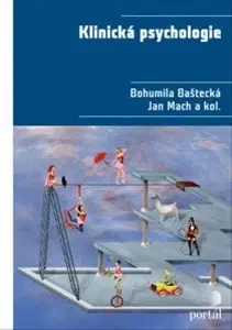 Psychológia, etika, logika Klinická psychologie - Bohumila Baštecká