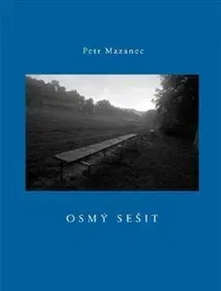 Poézia Osmý sešit - Petr Mazanec