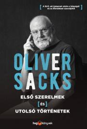 Psychológia, etika Első szerelmek és utolsó történetek - Oliver Sacks