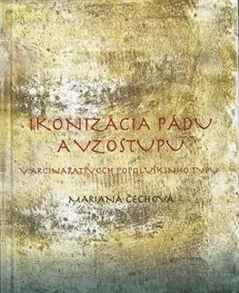 Literárna veda, jazykoveda Ikonizácia pádu a vzostupu - Mariana Čechová