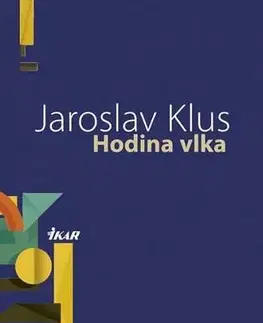 Slovenská beletria Hodina vlka - Jaroslav Klus