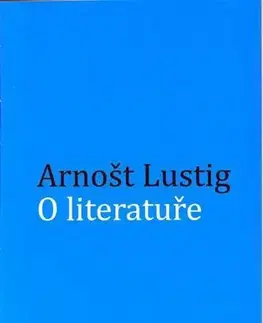 Literárna veda, jazykoveda O literatuře - Arnošt Lustig