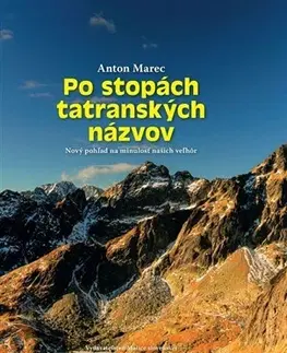 Encyklopédie, obrazové publikácie Po stopách tatranských názvov - Anton Marec