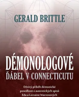 Skutočné príbehy Démonologové: Ďábel v Connecticutu - Gerald Brittle,Kateřina Iváková