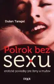 Erotická beletria Polrok bez sexu - Dušan Taragel