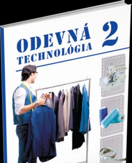 Učebnice pre SŠ - ostatné Odevná technológia pre 2. roč. SOU, 2.vydanie - Jana Šoltésová
