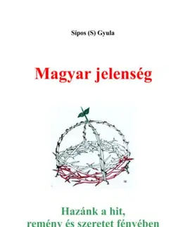 Kresťanstvo Magyar jelenség - Sipos S. Gyula