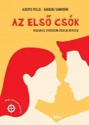 Výchova, cvičenie a hry s deťmi Az elsö csók - Alberto Pellai,Barbara Tamborini