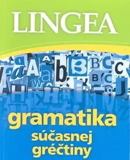 Gramatika a slovná zásoba Gramatika súčasnej gréčtiny - s praktickými príkladmi