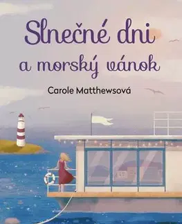 Romantická beletria Slnečné dni a morský vánok - Carole Matthews,Andrea Vargovčíková