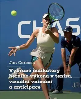 Tenis, golf Vybrané indikátory herního výkonu v tenisu, vizuální vnímání a anticipace - Jan Carboch