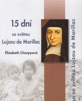 Kresťanstvo 15 dní so svätou Lujzou de Marillac - Élizabeth Charpyová