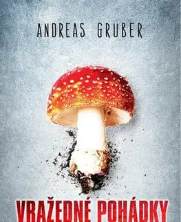 Detektívky, trilery, horory Vražedné pohádky - Andreas Gruber