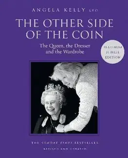 Osobnosti The Other Side of the Coin: The Queen, the Dresser and the Wardrobe - Angela Kelly