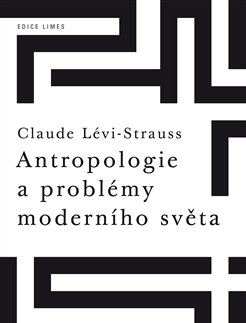 História - ostatné Antropologie a problémy moderního světa - Claude Lévi-Strauss,Josef Fulka