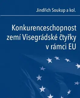 Ekonómia, Ekonomika Konkurenceschopnost zemí Visegrádské čtyřky v rámci EU - Jindřich Soukup