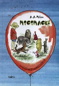 Dobrodružstvo, napätie, western Micimackó - Micimackó kuckója - A. A. Milne