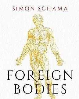 História - ostatné Foreign Bodies - Simon Schama