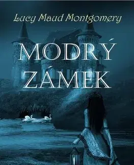 Svetová beletria Modrý zámek - Lucy Maud Montgomery