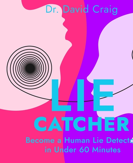 Detektívky, trilery, horory Saga Egmont Lie Catcher: Become a Human Lie Detector in Under 60 Minutes (EN)
