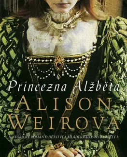 Historické romány Princezna Alžběta - Alison Weir