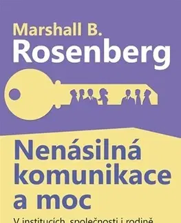 Psychológia, etika Nenásilná komunikace a moc - Marshall B. Rosenberg