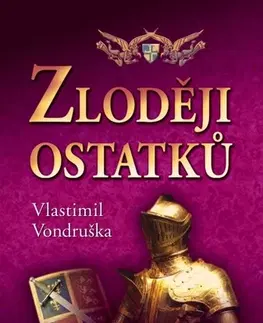 Historické romány Zloději ostatků - Vlastimil Vondruška