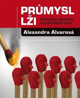Mystika, proroctvá, záhady, zaujímavosti Průmysl lži - Alexandra Alvarová