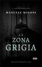 Detektívky, trilery, horory La Zona Grigia - Migoni Manuele