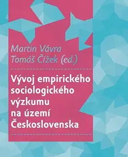 Pre vysoké školy Vývoj empirického sociologického výzkumu na území Československa - Tomáš Čížek