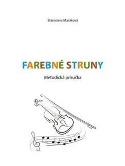 Hudba - noty, spevníky, príručky Farebné struny - Stanislava Maráková