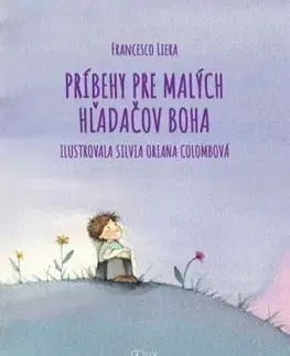 Náboženská literatúra pre deti Príbehy pre malých hľadačov Boha - Francesco Liera,Silvia Oriana Colombová